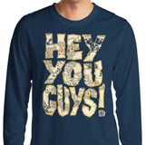 Hey You Guys - Long Sleeve T-Shirt