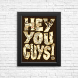 Hey You Guys - Posters & Prints