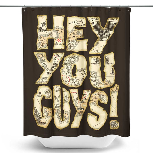 Hey You Guys - Shower Curtain