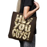 Hey You Guys - Tote Bag