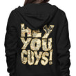 Hey You Guys - Hoodie