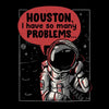 Houston, I Have So Many Problems - Men's Apparel