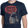 Houston, I Have So Many Problems - Men's Apparel