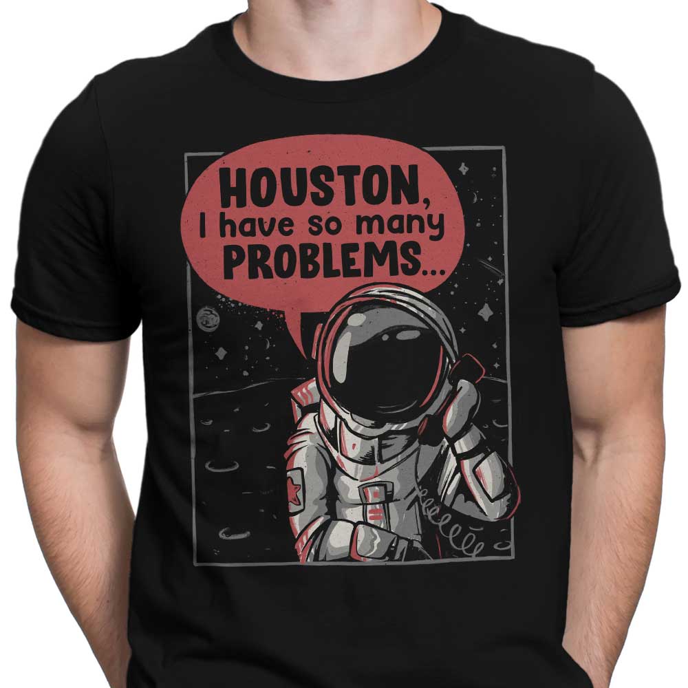 Houston, I Have So Many Problems - Men's Apparel
