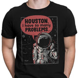 Houston, I Have So Many Problems - Men's Apparel