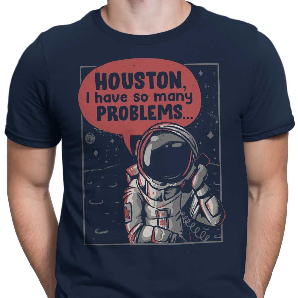 Houston, I Have So Many Problems - Men's Apparel