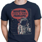 Houston, I Have So Many Problems - Men's Apparel