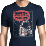 Houston, I Have So Many Problems - Men's Apparel