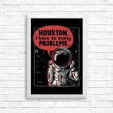 Houston, I Have So Many Problems - Posters & Prints