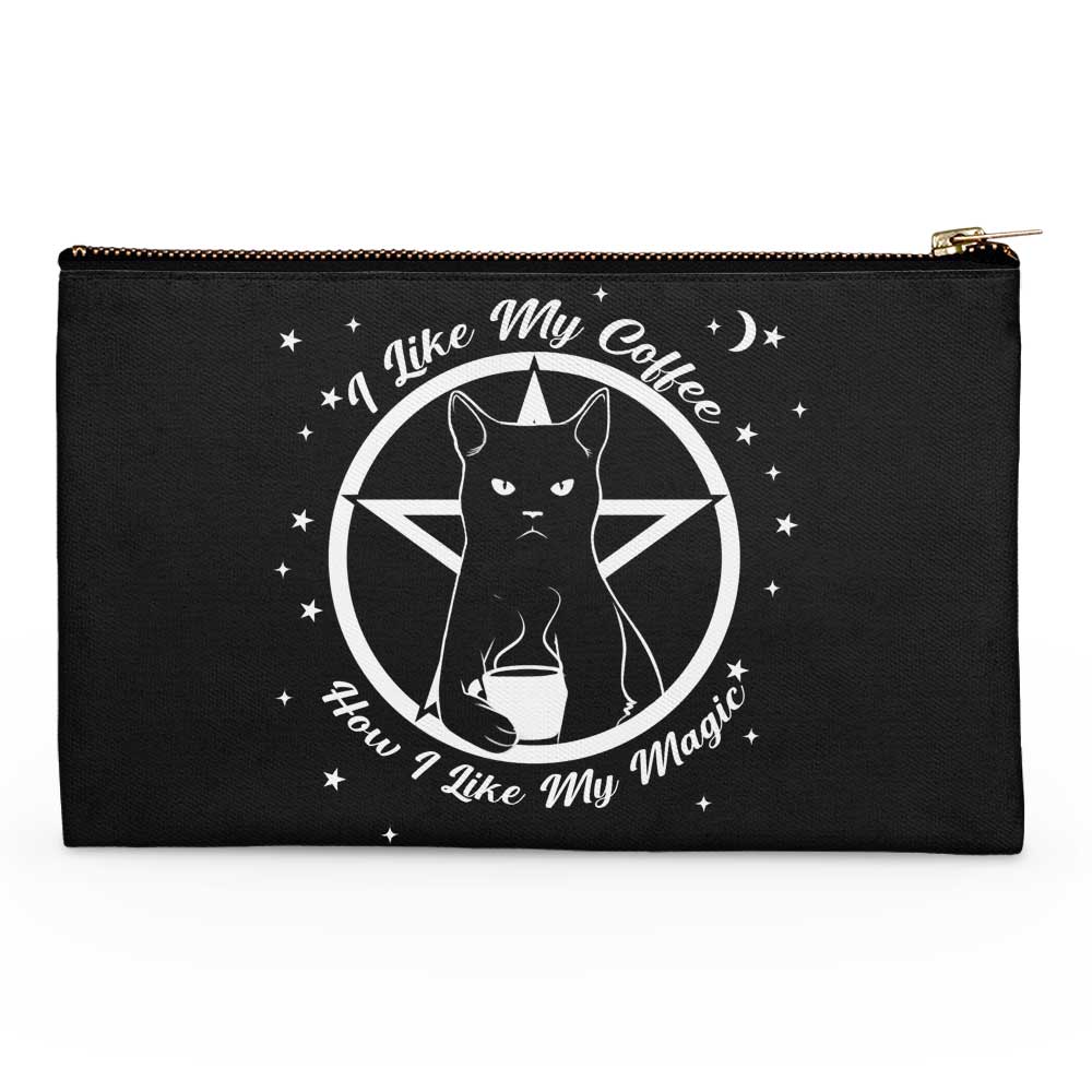 How I Like My Magic - Accessory Pouch