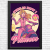 How I Princess - Posters & Prints