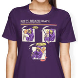 How to Escape Death - Women's Apparel