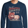 How to Uninstall Anxiety - Long Sleeve T-Shirt