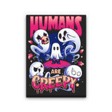 Humans are Creepy - Canvas Print