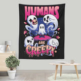 Humans are Creepy - Wall Tapestry