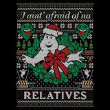 I Ain't Afraid of No Relatives - Sweatshirt