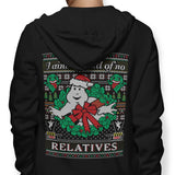 I Ain't Afraid of No Relatives - Hoodie