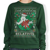 I Ain't Afraid of No Relatives - Sweatshirt