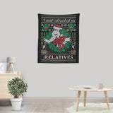 I Ain't Afraid of No Relatives - Wall Tapestry