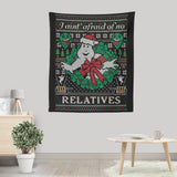 I Ain't Afraid of No Relatives - Wall Tapestry
