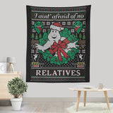 I Ain't Afraid of No Relatives - Wall Tapestry