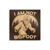 I Am Not Bigfoot - Metal Print