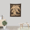 I Am Not Bigfoot - Wall Tapestry