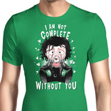I Am Not Complete Without You - Men's Apparel