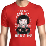 I Am Not Complete Without You - Men's Apparel