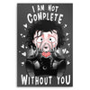 I Am Not Complete Without You - Metal Print