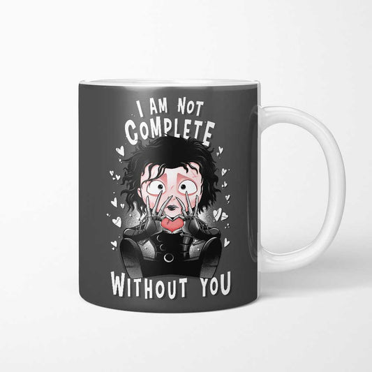 I Am Not Complete Without You - Mug