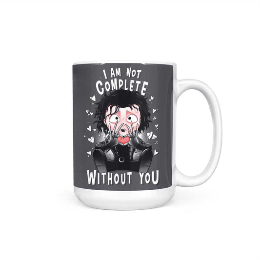 I Am Not Complete Without You - Mug