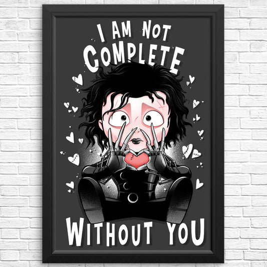 I Am Not Complete Without You - Posters & Prints