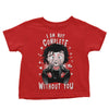 I Am Not Complete Without You - Youth Apparel
