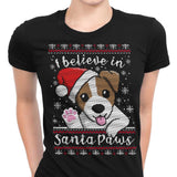 I Believe in Santa Paws - Women's Apparel