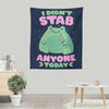 I Didn't Stab Anyone - Wall Tapestry