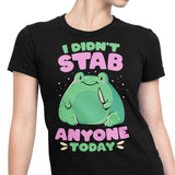I Didn't Stab Anyone - Women's Apparel