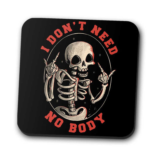 I Don't Need No Body - Coasters