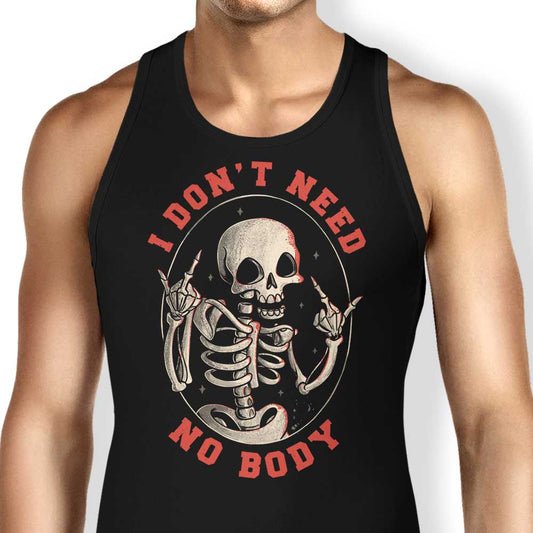 I Don't Need No Body - Tank Top
