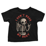I Don't Need No Body - Youth Apparel