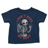 I Don't Need No Body - Youth Apparel