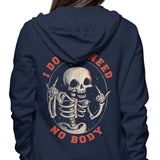 I Don't Need No Body - Hoodie