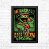 I Eat Garbage - Posters & Prints