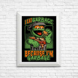I Eat Garbage - Posters & Prints