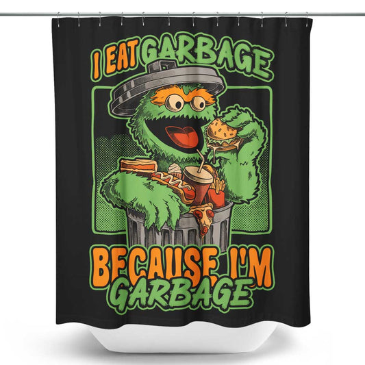 I Eat Garbage - Shower Curtain