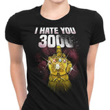 I Hate You 3000 - Women's Apparel