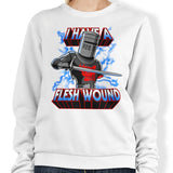 I Have a Flesh Wound - Sweatshirt