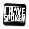 I Have Spoken - Coasters