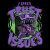 I Have Trust Issues - 3/4 Sleeve Raglan T-Shirt