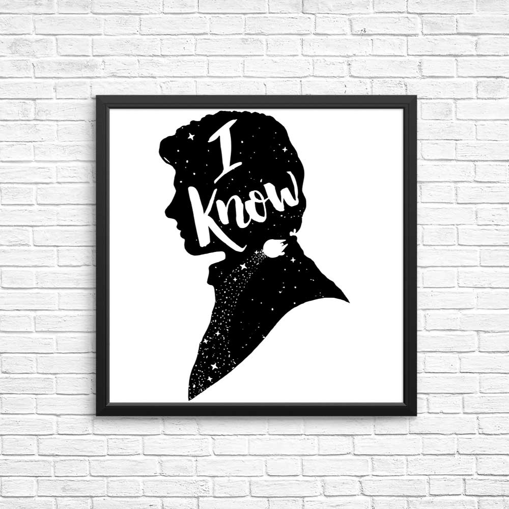 I Know - Posters & Prints